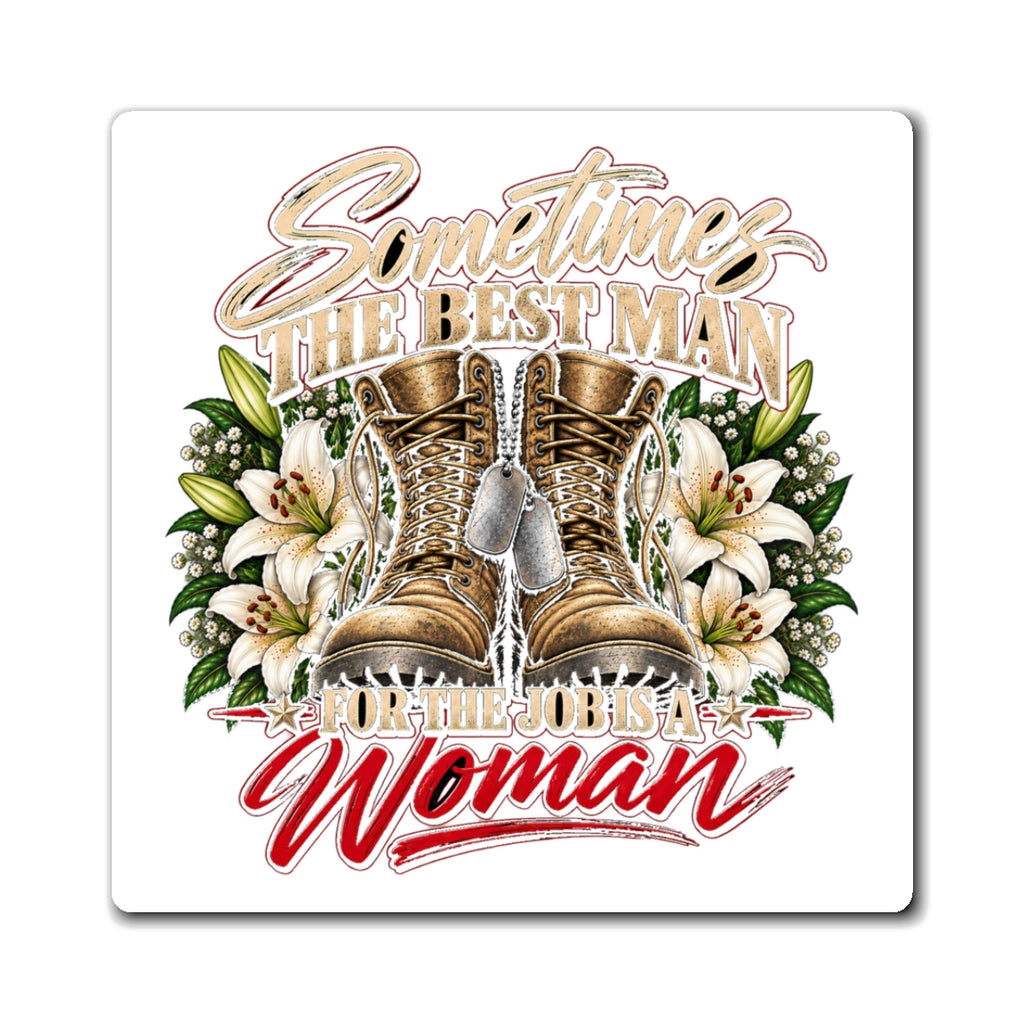 Sometimes Best Man Woman - Magnet