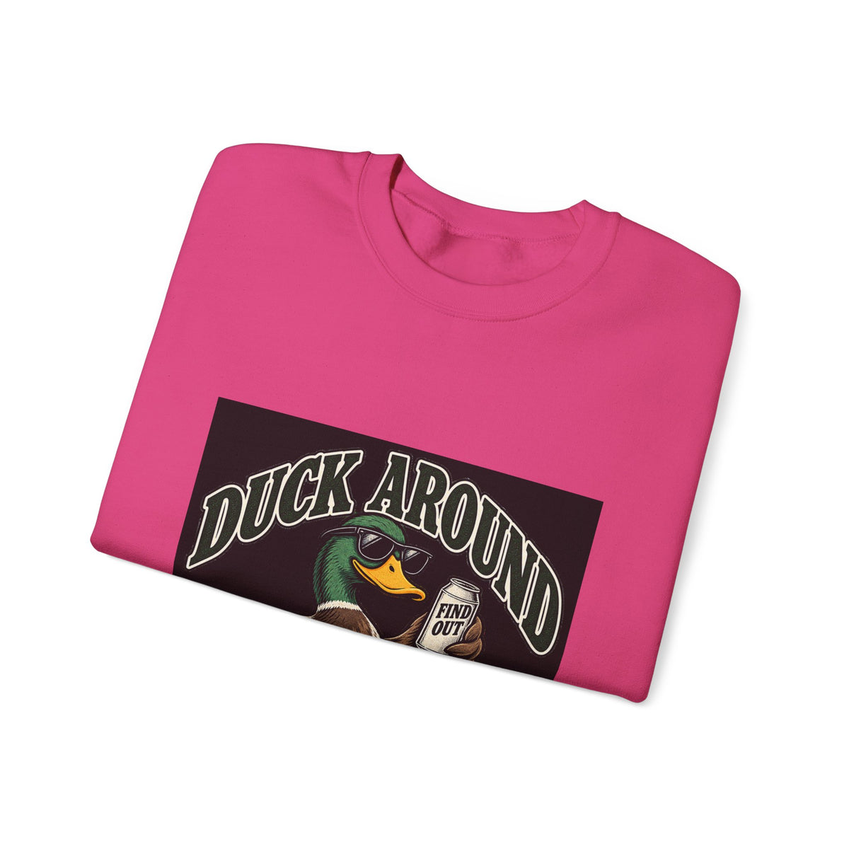 Duck Around Find Out - Crewneck Sweatshirt
