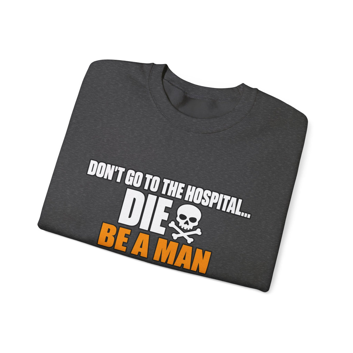 Dont Go to the Hospital - White Outlined - Crewneck Sweatshirt