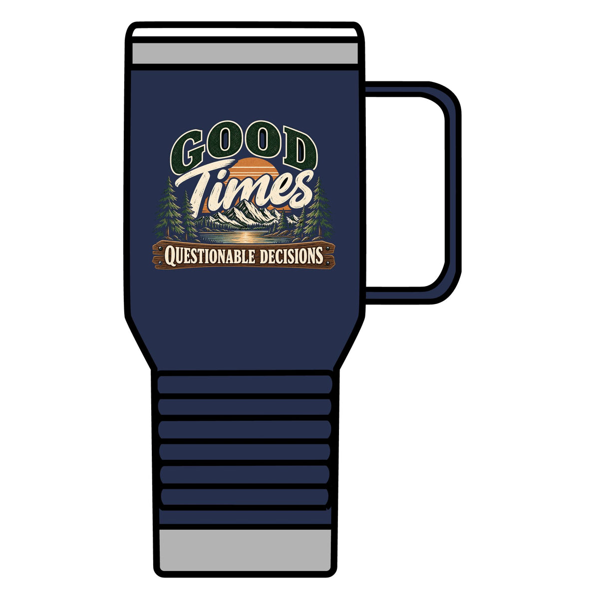 Good Times Questionable Decisions - 20oz Insulated Mug