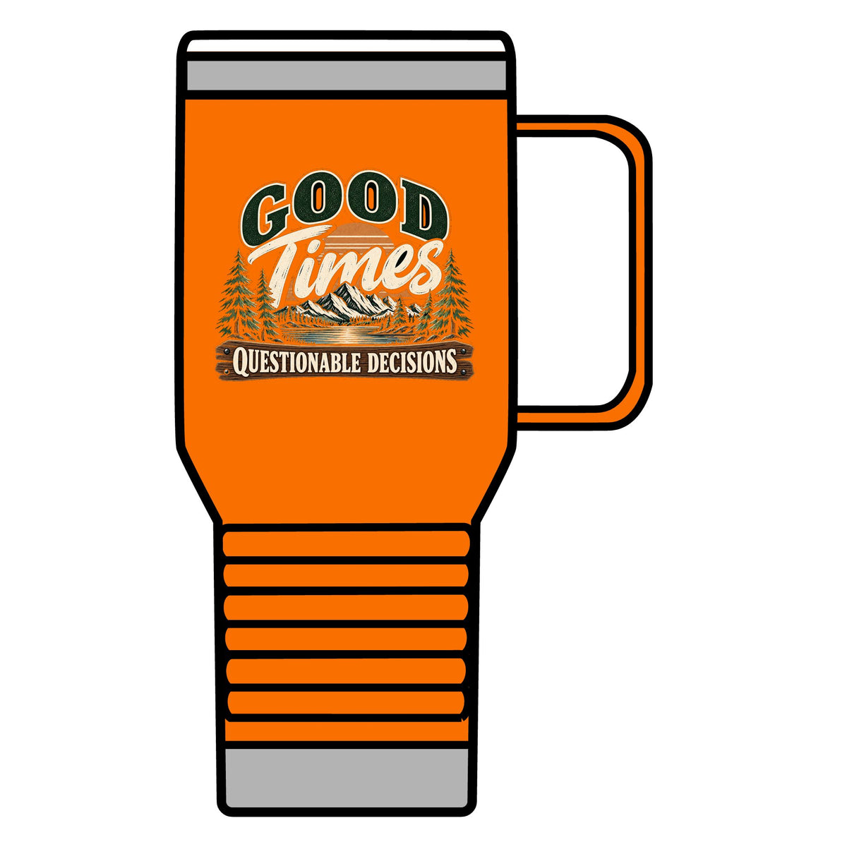 Good Times Questionable Decisions - 20oz Insulated Mug