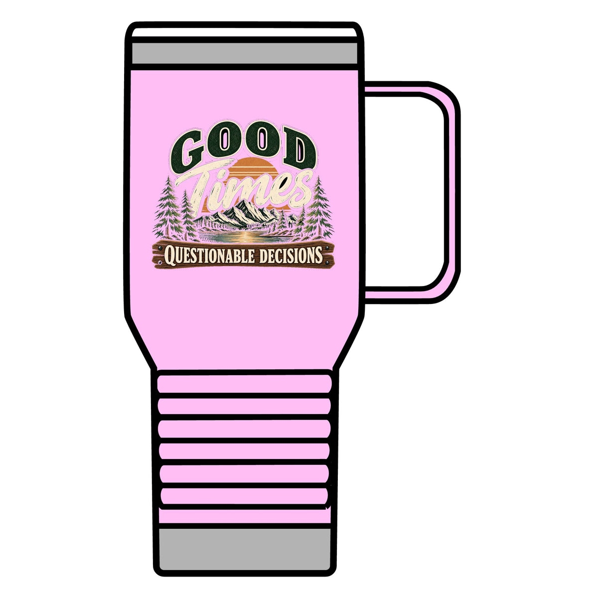 Good Times Questionable Decisions - 20oz Insulated Mug