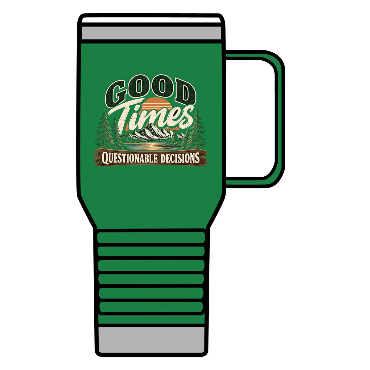 Good Times Questionable Decisions - 20oz Insulated Mug