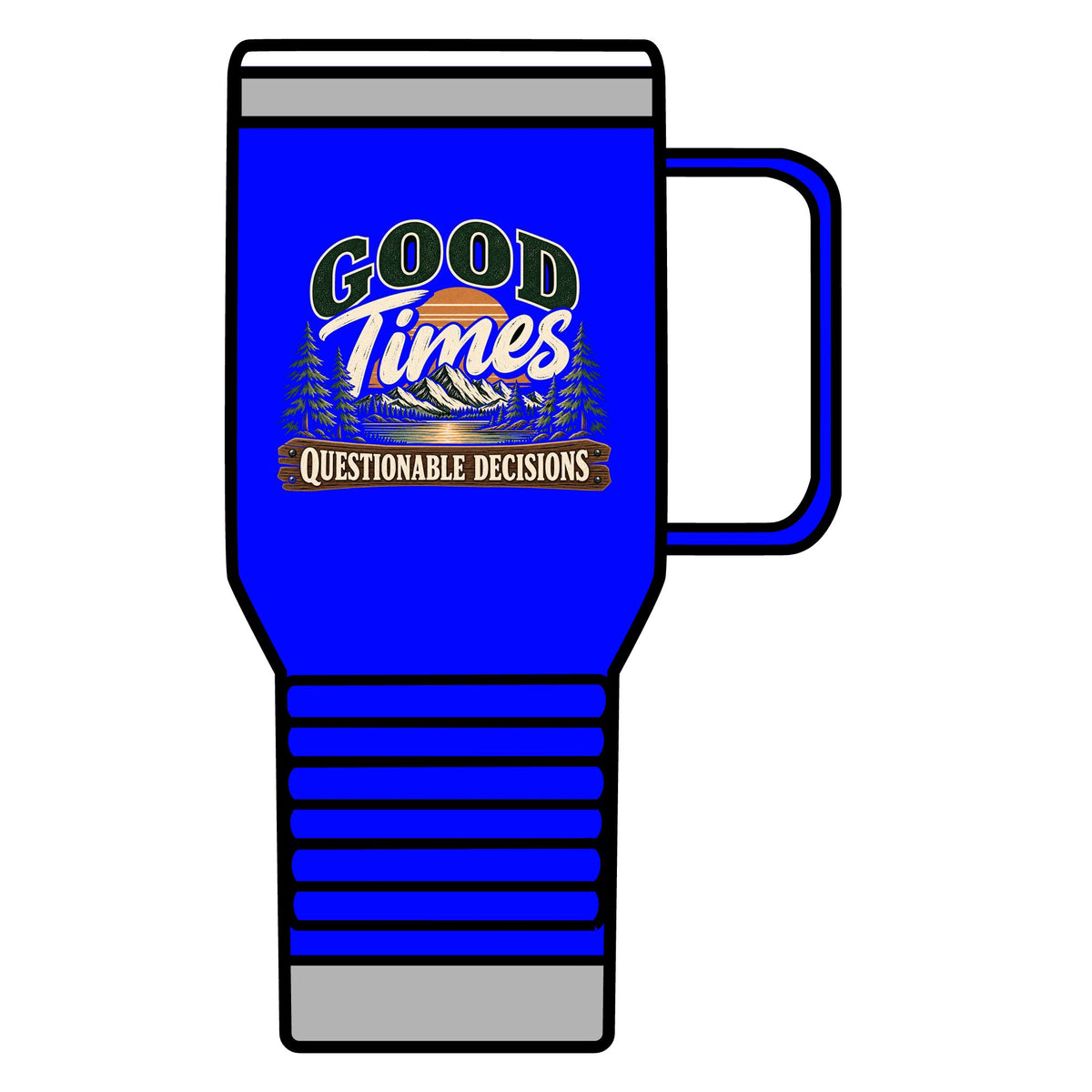 Good Times Questionable Decisions - 20oz Insulated Mug