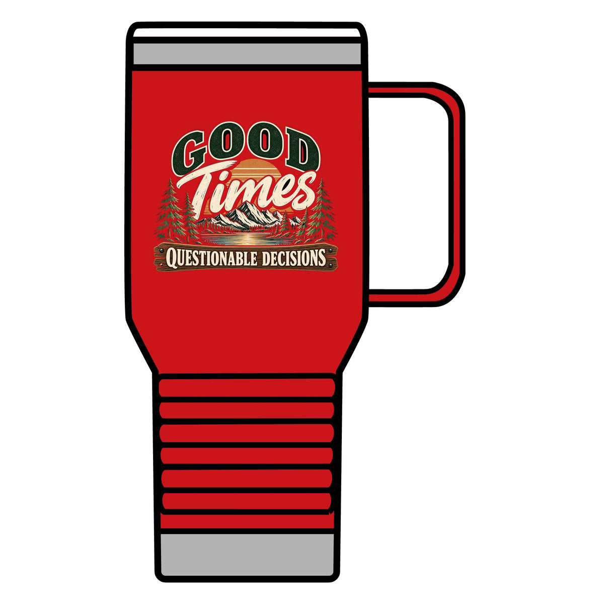 Good Times Questionable Decisions - 20oz Insulated Mug