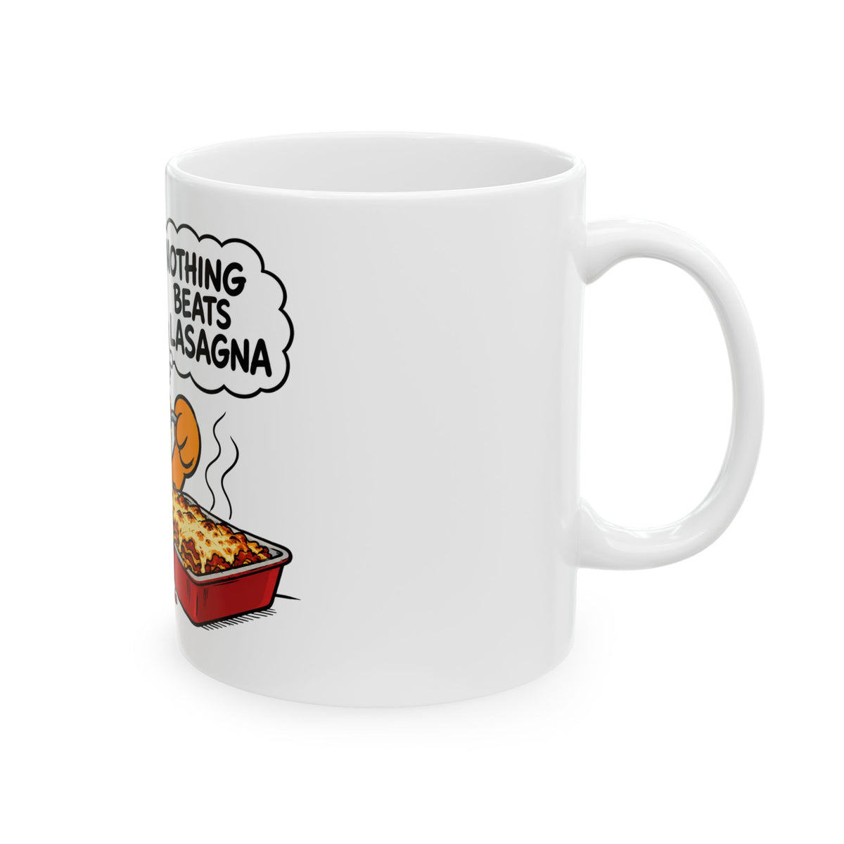 Nothing Beats Lasagna - Ceramic Mug 11oz and 15oz