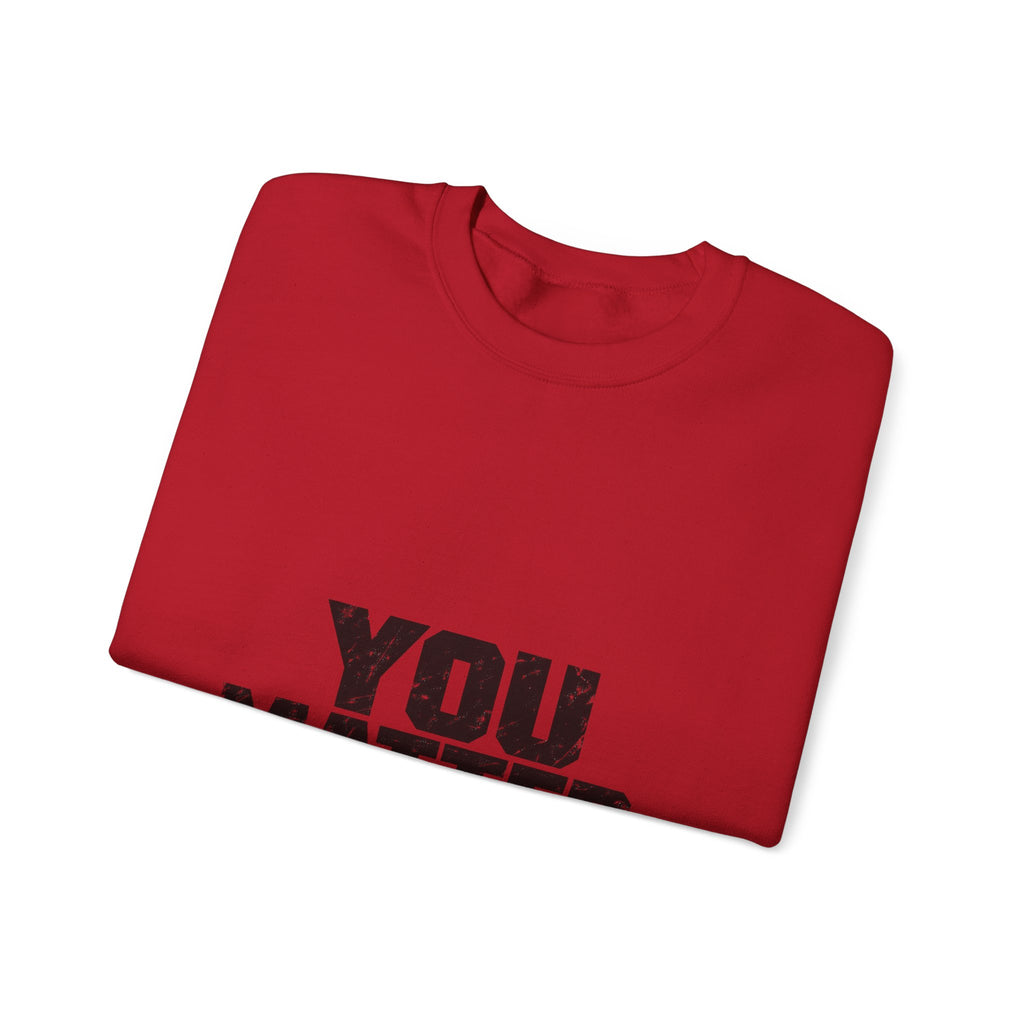 You Matter - Crewneck Sweatshirt