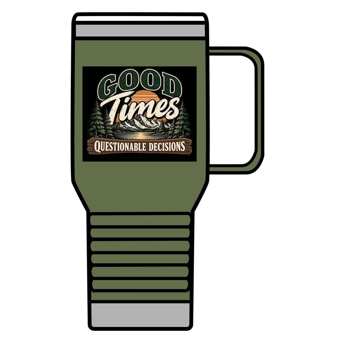 Good Times Questionable Decisions - 20oz Insulated Mug