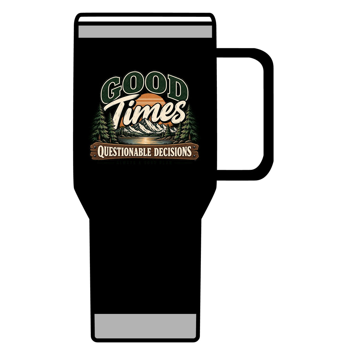 Good Times Questionable Decisions - 20oz Insulated Mug
