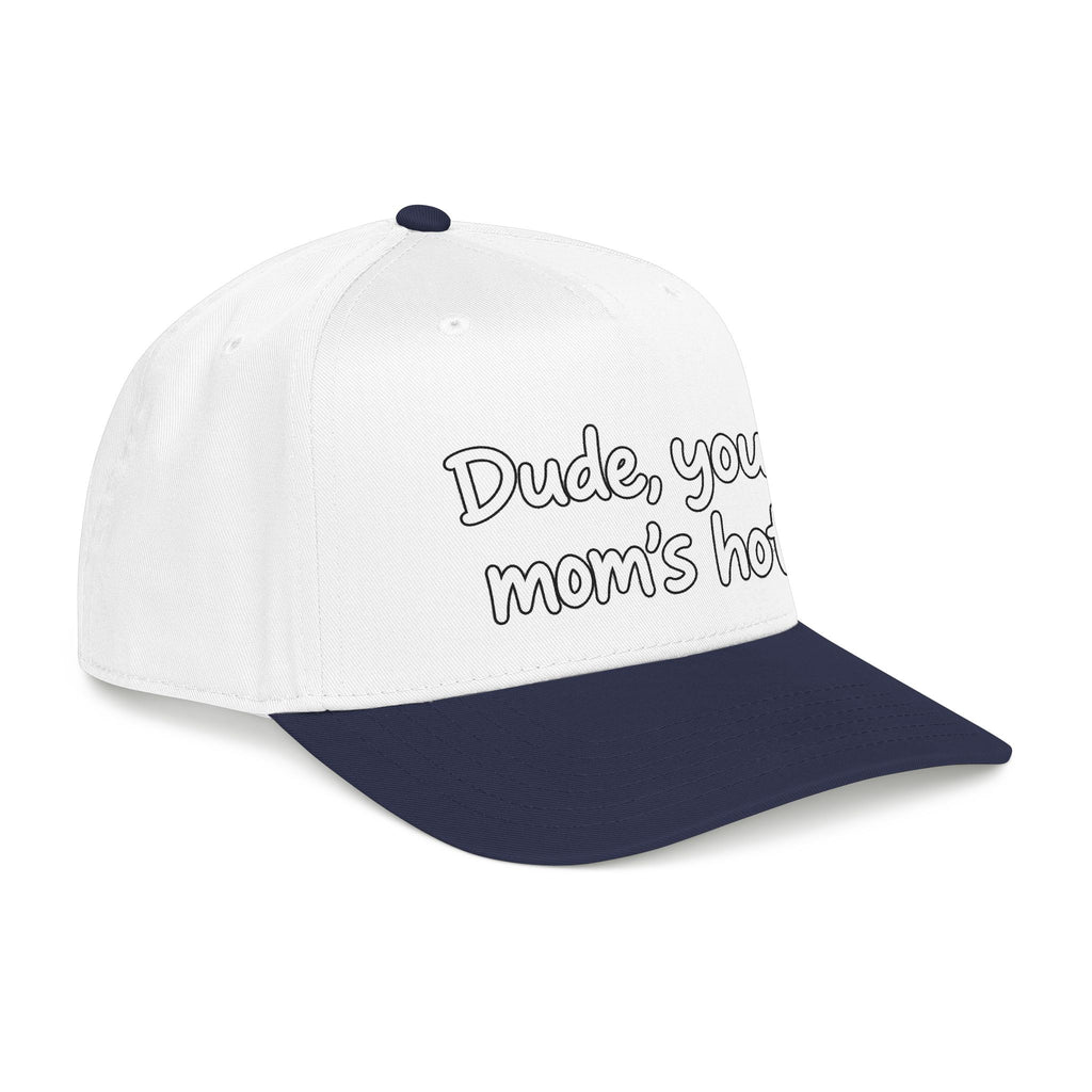 Dude Your Moms Hot - OTTO Baseball Hat