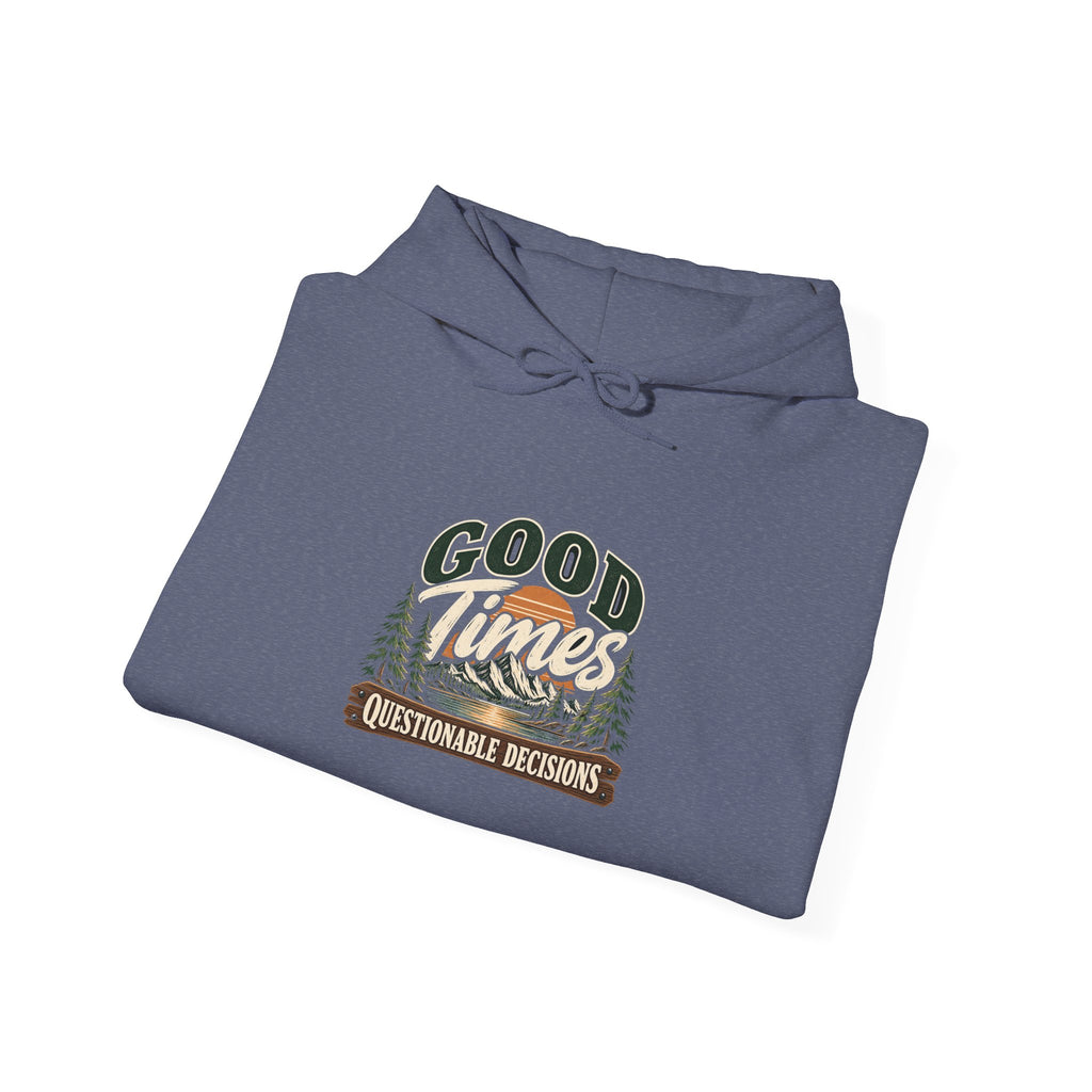 Good Times Questionable Decisions - Hoodie