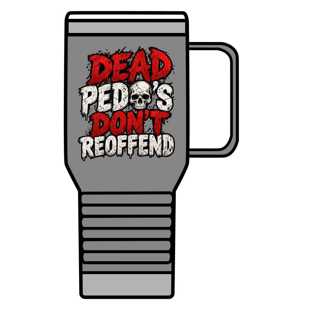 Dead Pedos Dont Reoffend - 20oz Insulated Mug