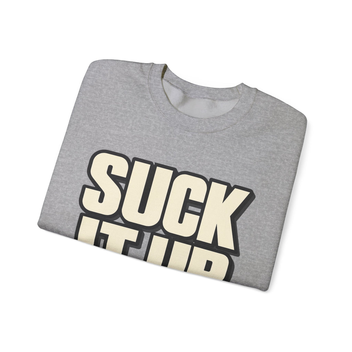 Suck It Up - Crewneck Sweatshirt