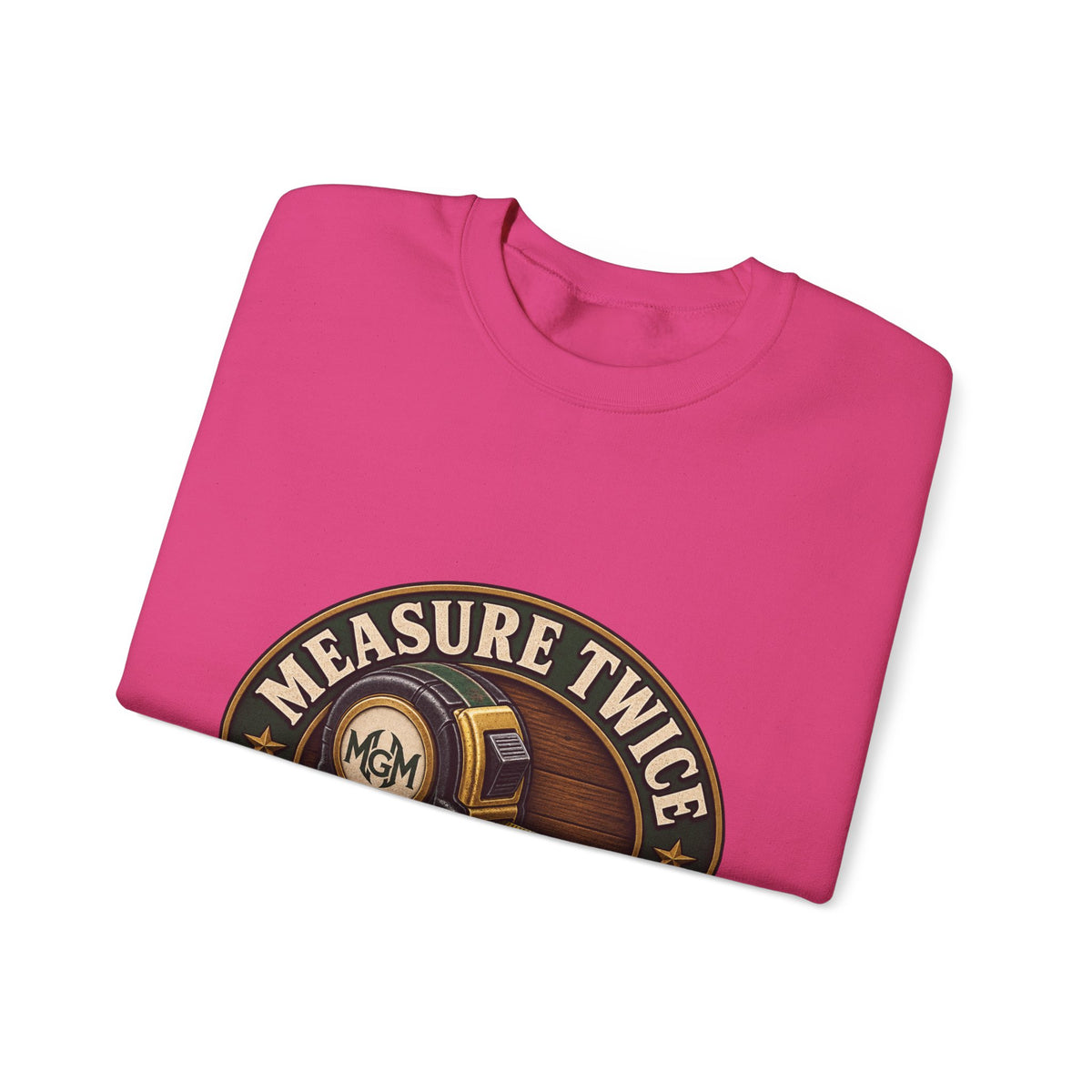 Measure Twice, Order More - Crewneck Sweatshirt