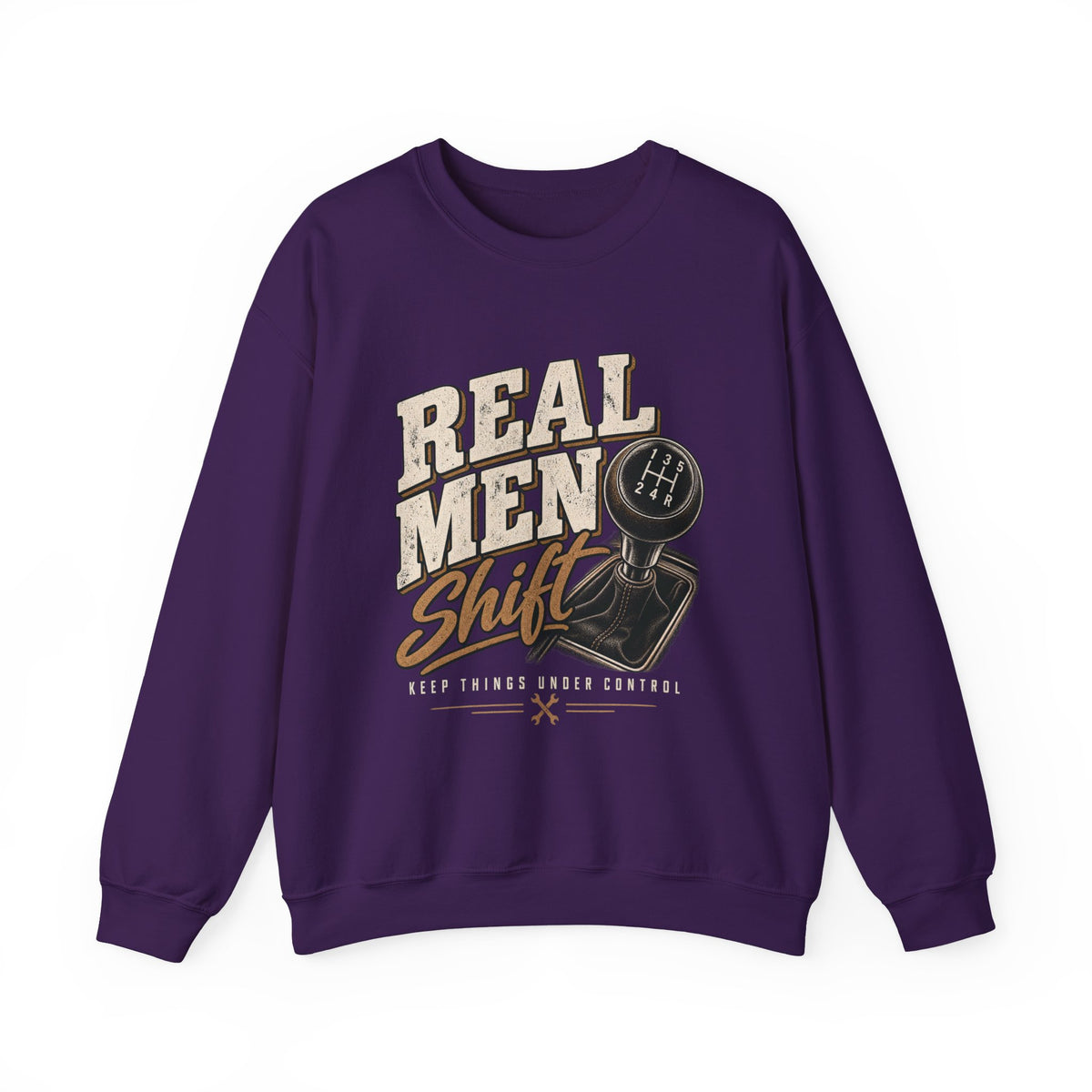 Real Men Shift - Crewneck Sweatshirt