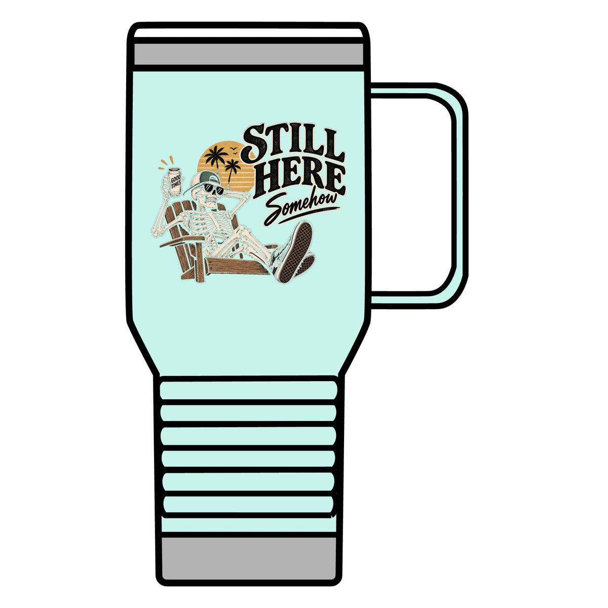 Still Here Somehow - 20oz Insulated Mug