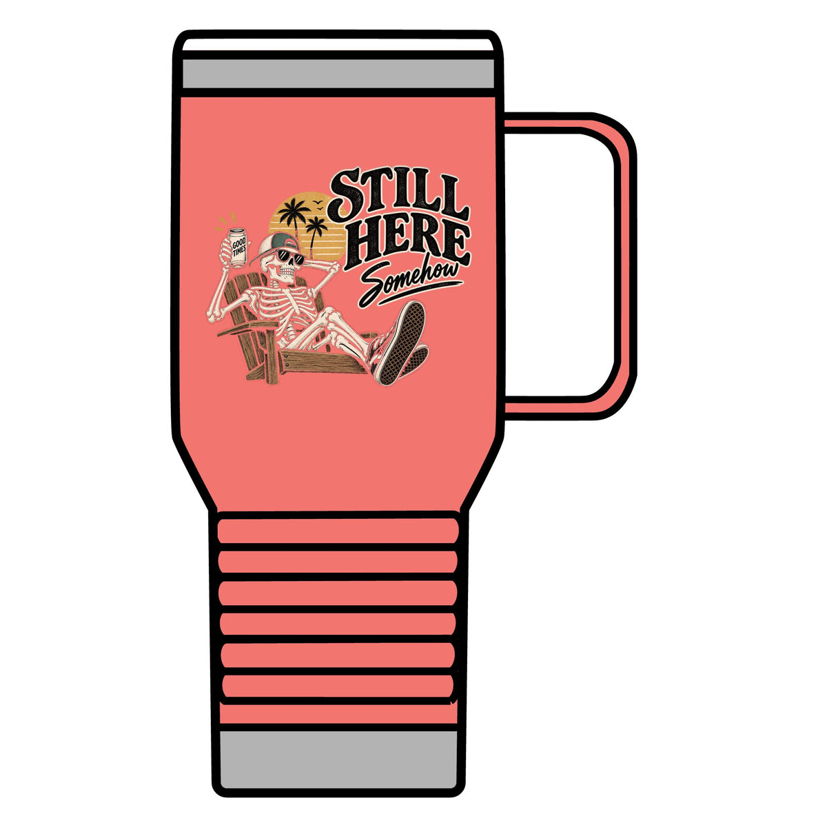 Still Here Somehow - 20oz Insulated Mug