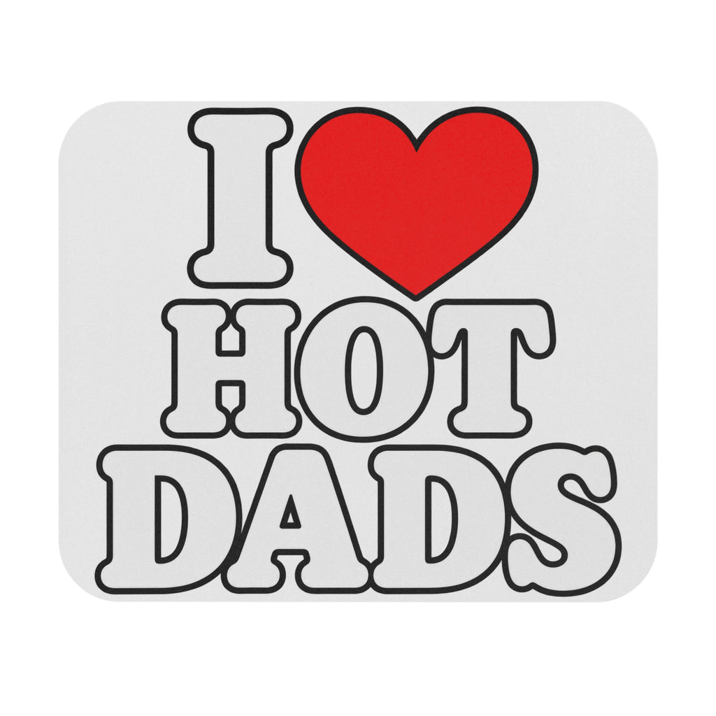 I Love Hot Dads - Mouse Pad