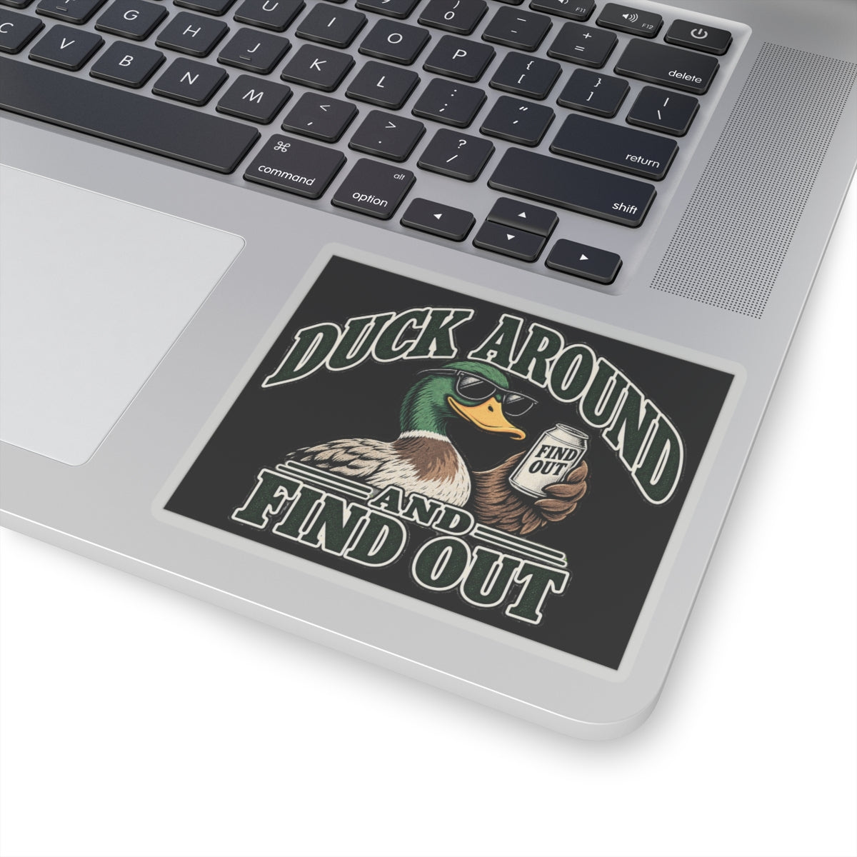 Duck Around Find Out - Kiss-Cut Sticker