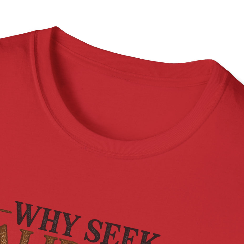 Why Seek Validation - Classic Tee