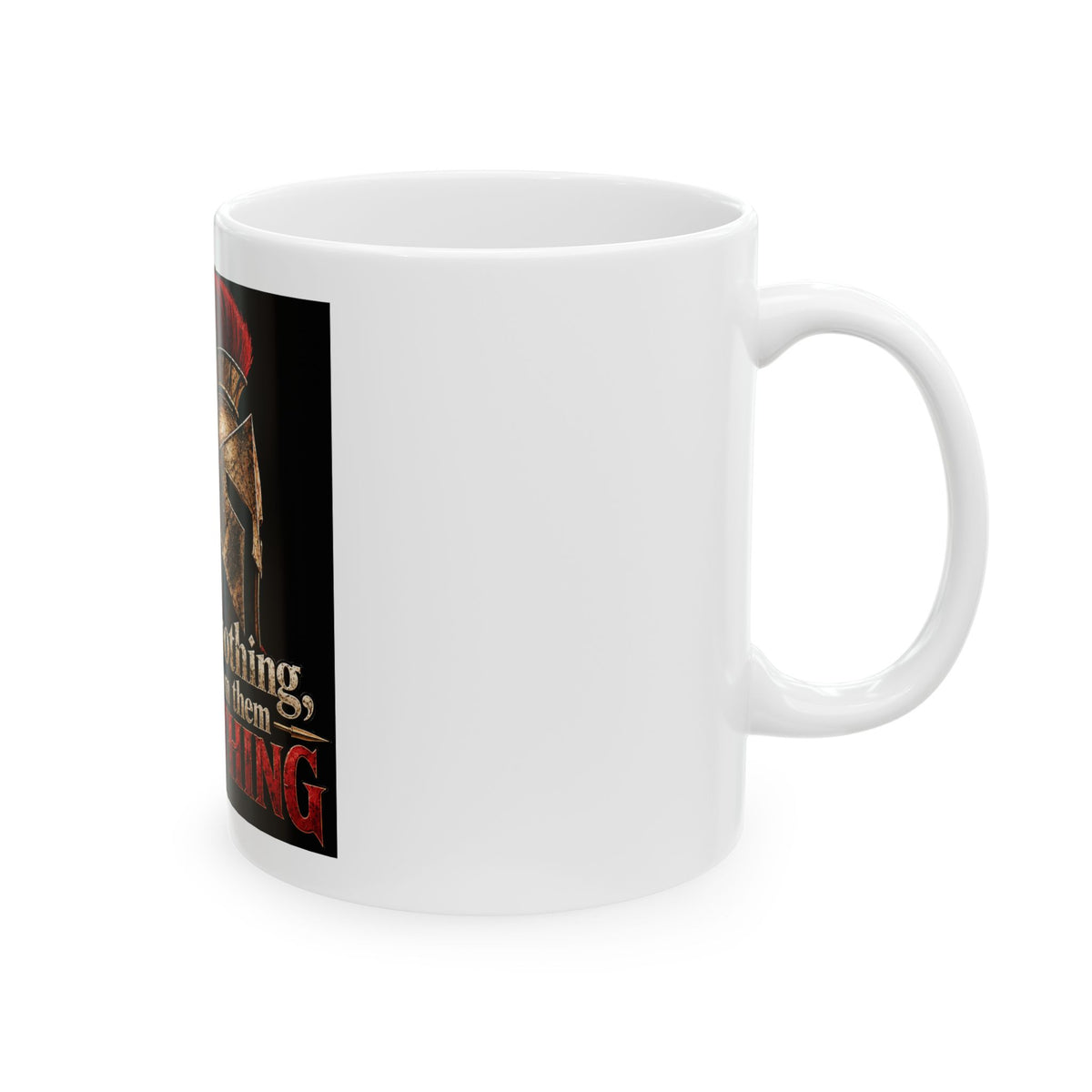 Spartan Helmet - Take Everything - Ceramic Mug 11oz and 15oz