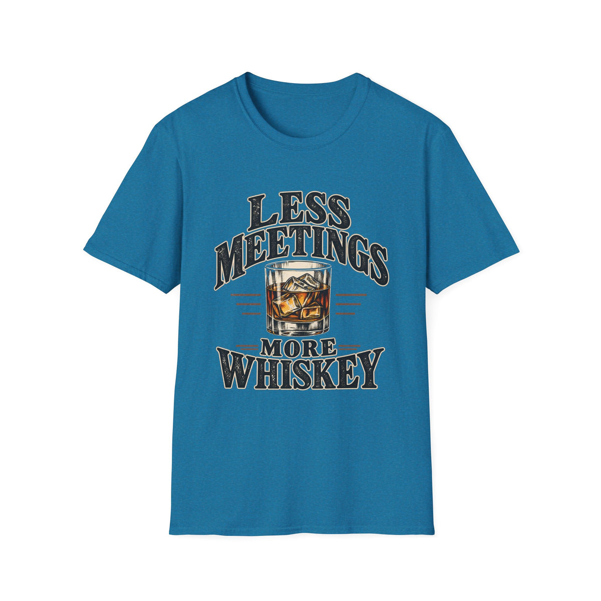Less Meetings More Whiskey - Classic Tee
