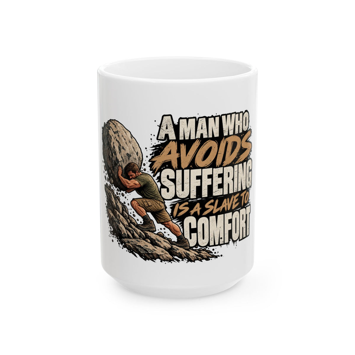 A Man Who Avoids Suffering - Ceramic Mug 11oz and 15oz