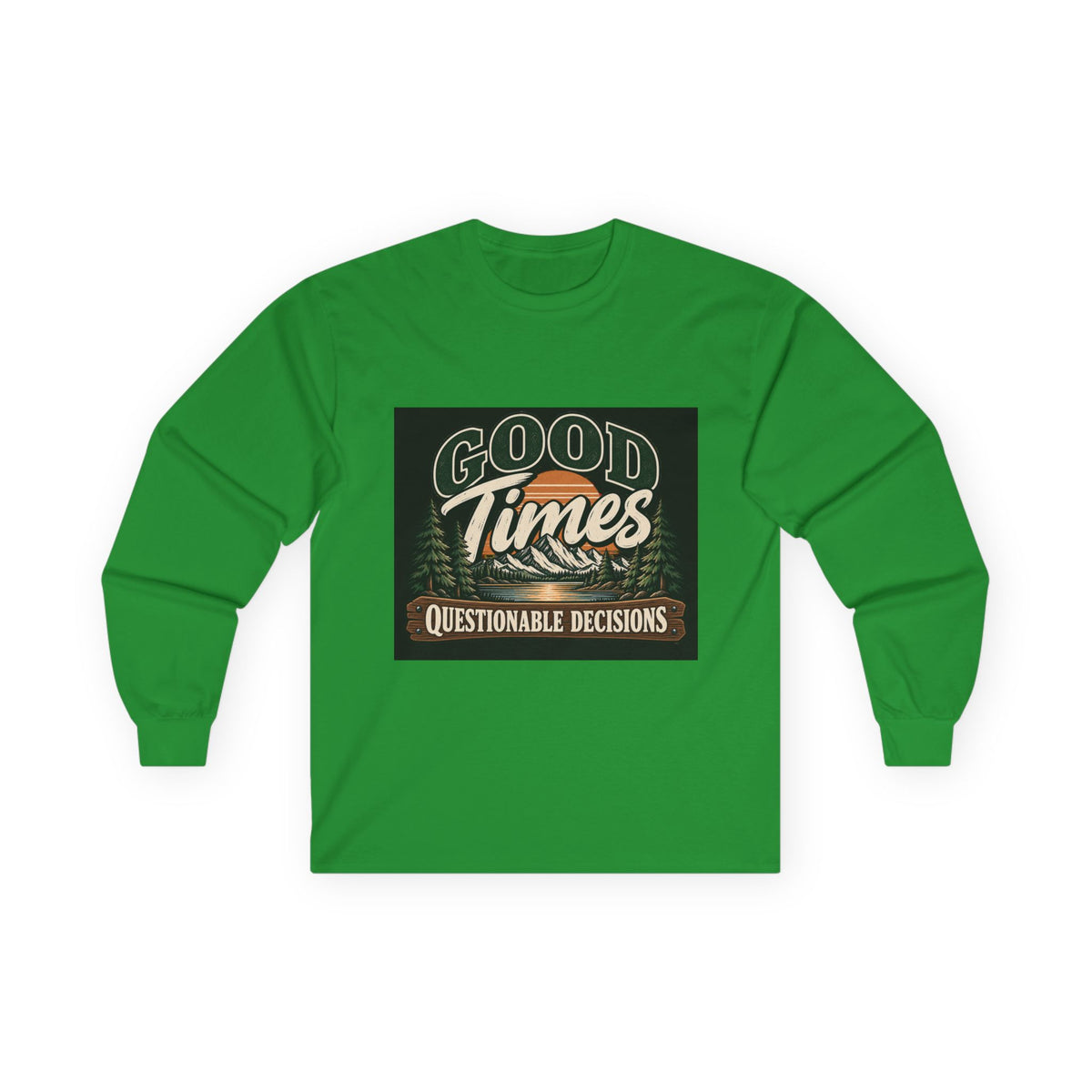 Good Times Questionable Decisions - Unisex Ultra Cotton Long Sleeve Tee