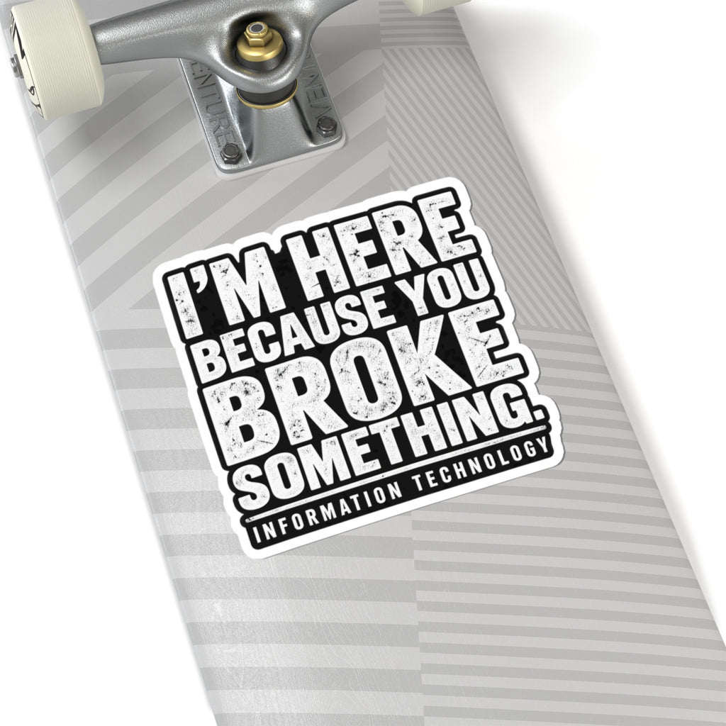 Broke Something - Kiss-Cut Sticker