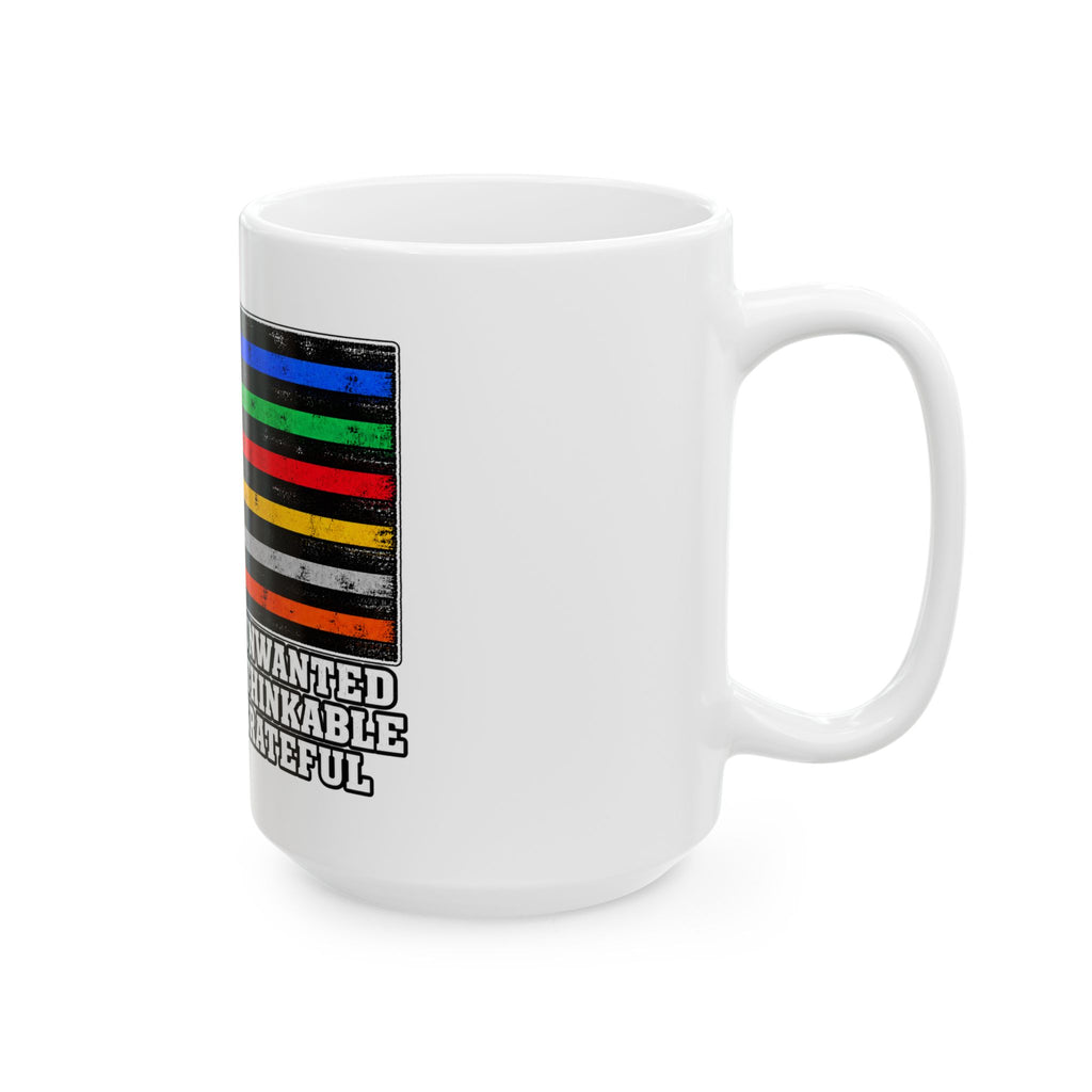 Unwanted, Unthinkable, Ungrateful - Ceramic Mug 11oz and 15oz
