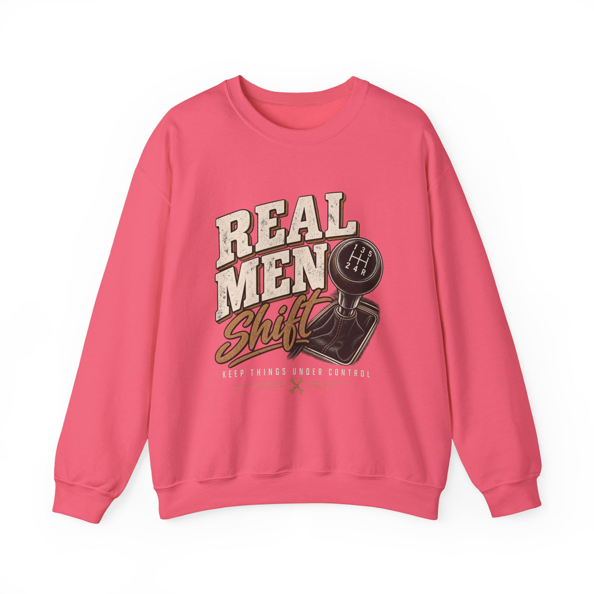 Real Men Shift - Crewneck Sweatshirt