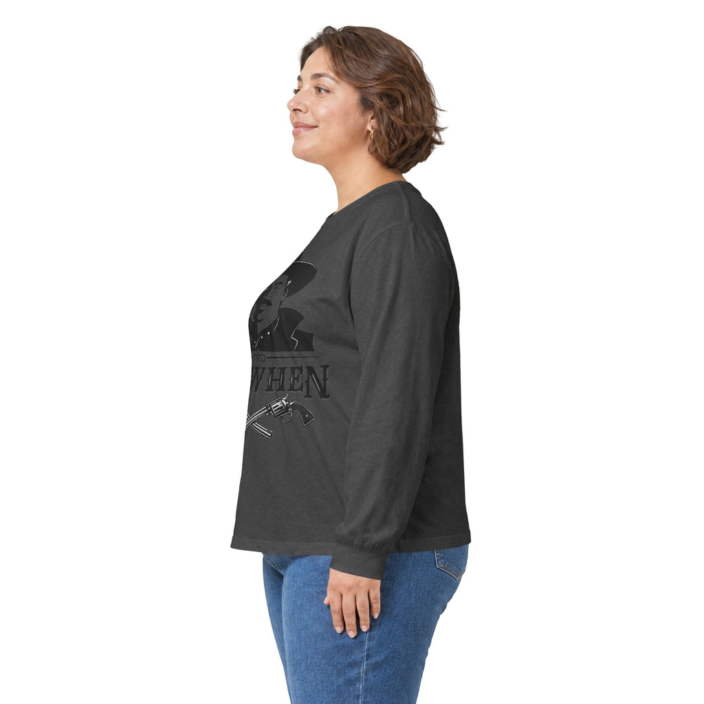 Say When - Unisex Ultra Cotton Long Sleeve Tee