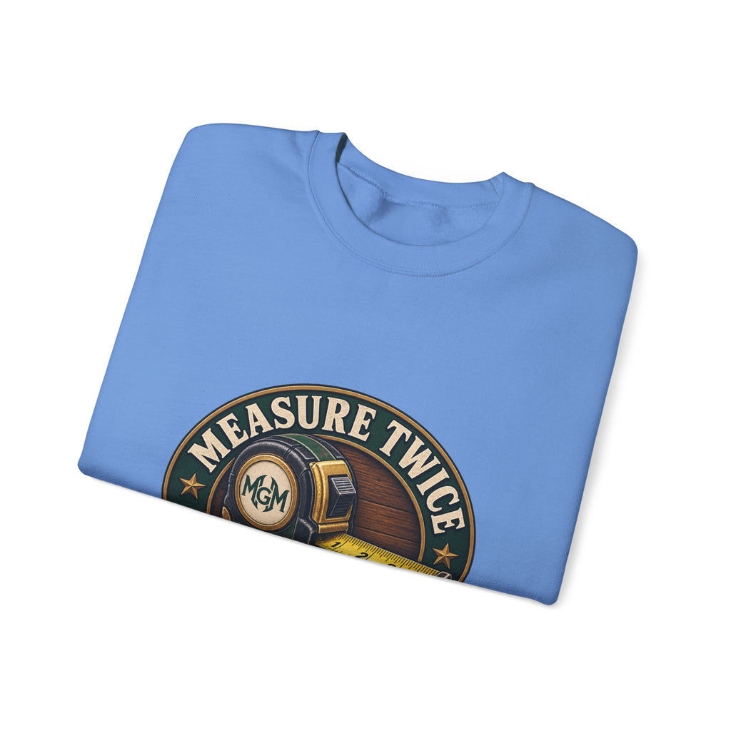 Measure Twice, Order More - Crewneck Sweatshirt