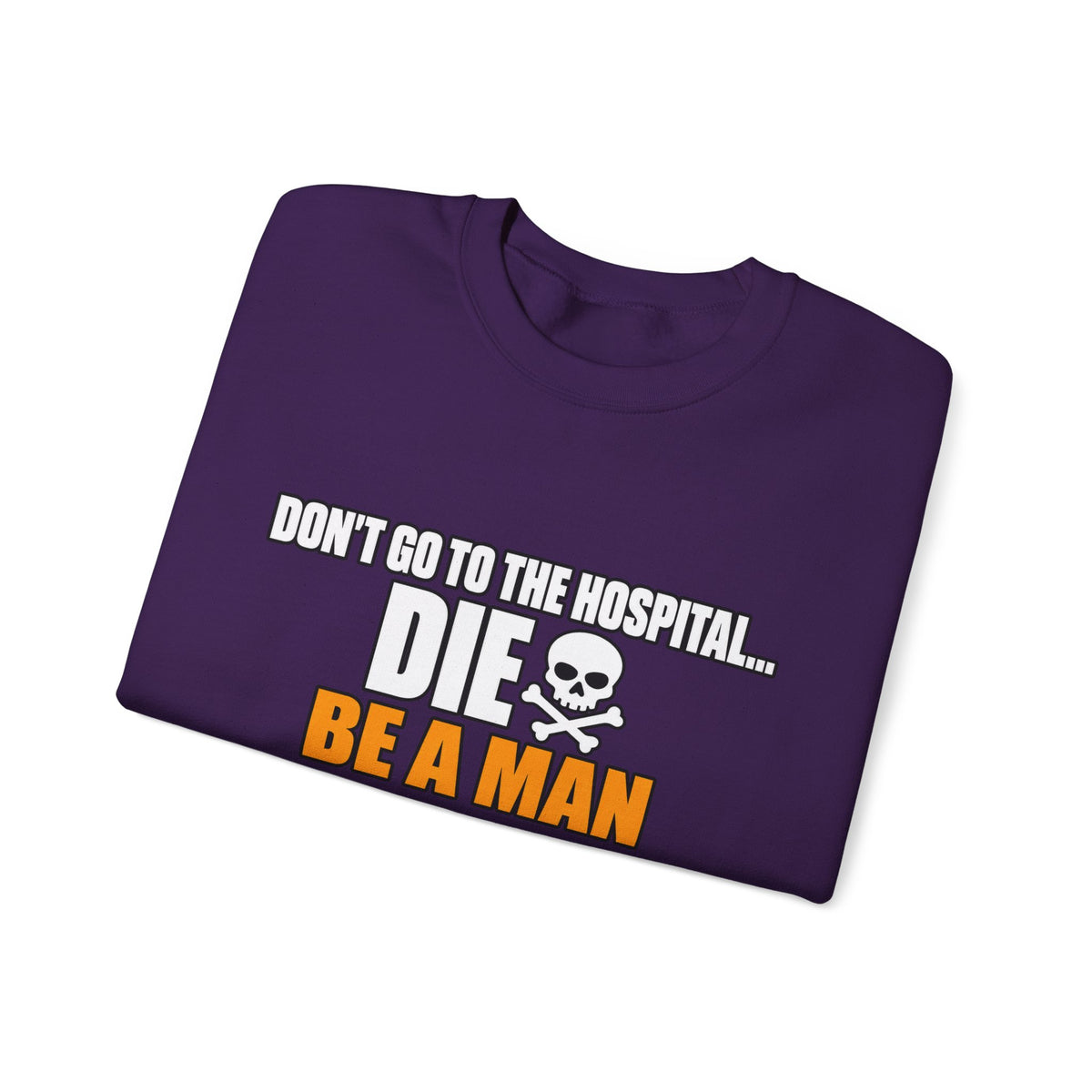 Dont Go to the Hospital - White Outlined - Crewneck Sweatshirt