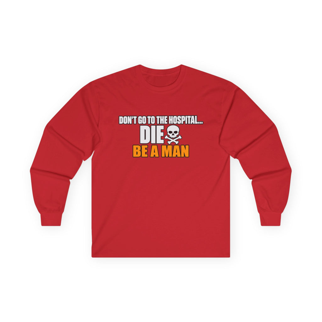 Dont Go to the Hospital - White Outlined - Unisex Ultra Cotton Long Sleeve Tee