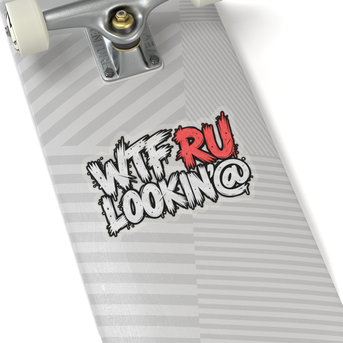 WTF RU LOOKIN AT - Kiss-Cut Sticker