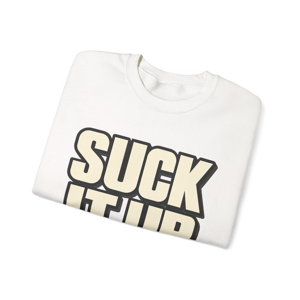 Suck It Up - Crewneck Sweatshirt