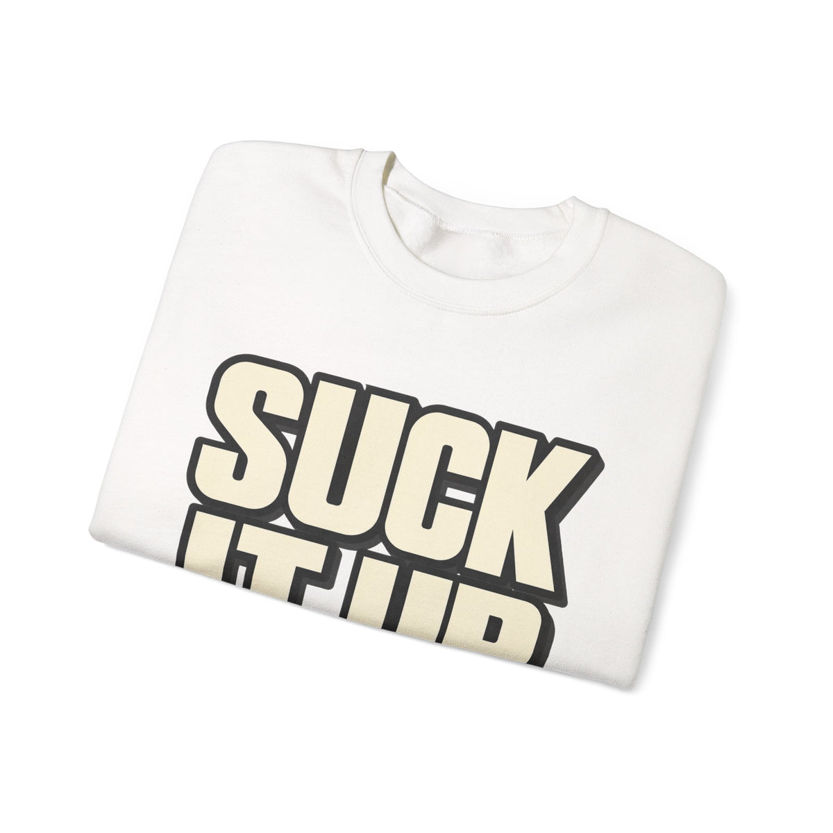 Suck It Up - Crewneck Sweatshirt