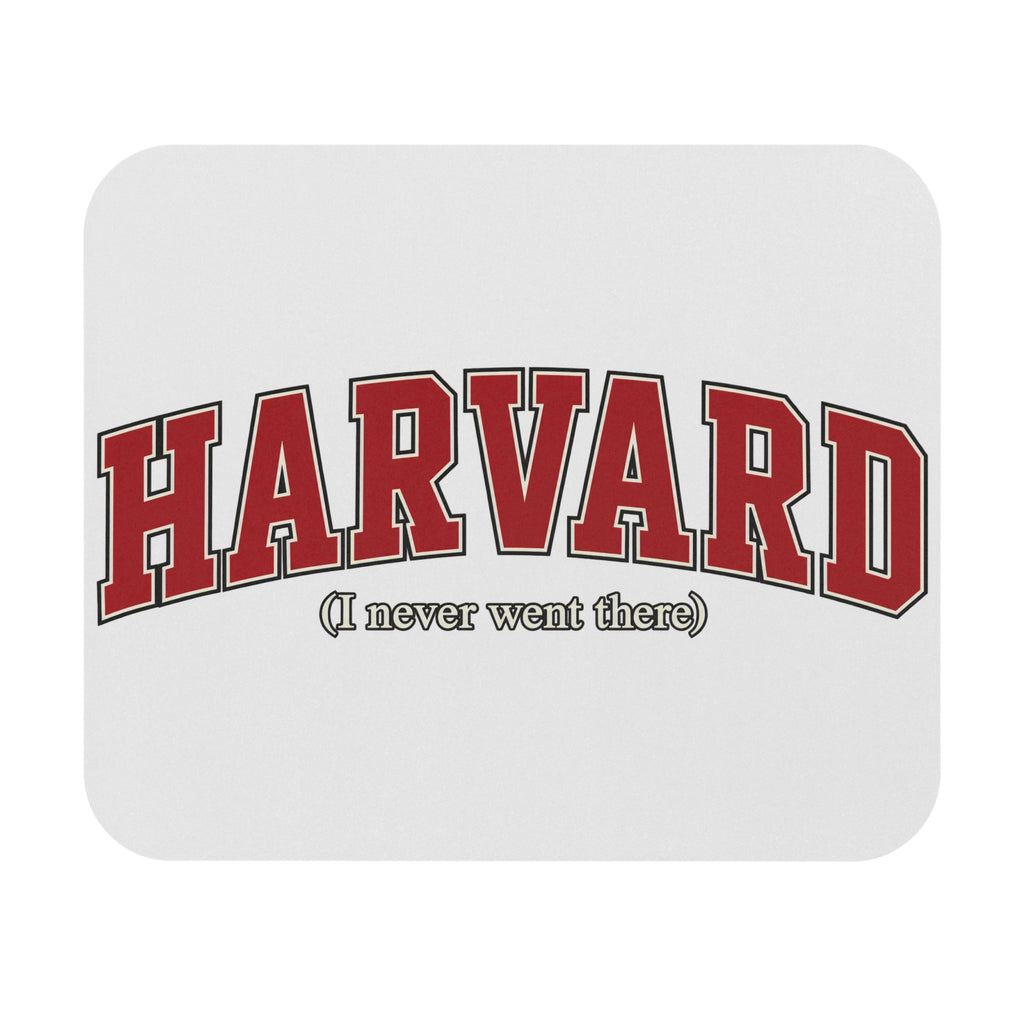 Harvard - I Never Went There - Mouse Pad