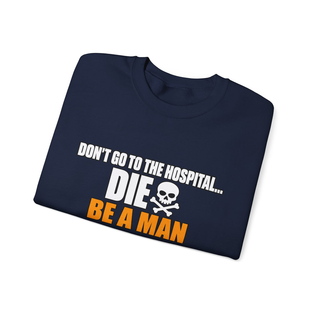 Dont Go to the Hospital - White Outlined - Crewneck Sweatshirt