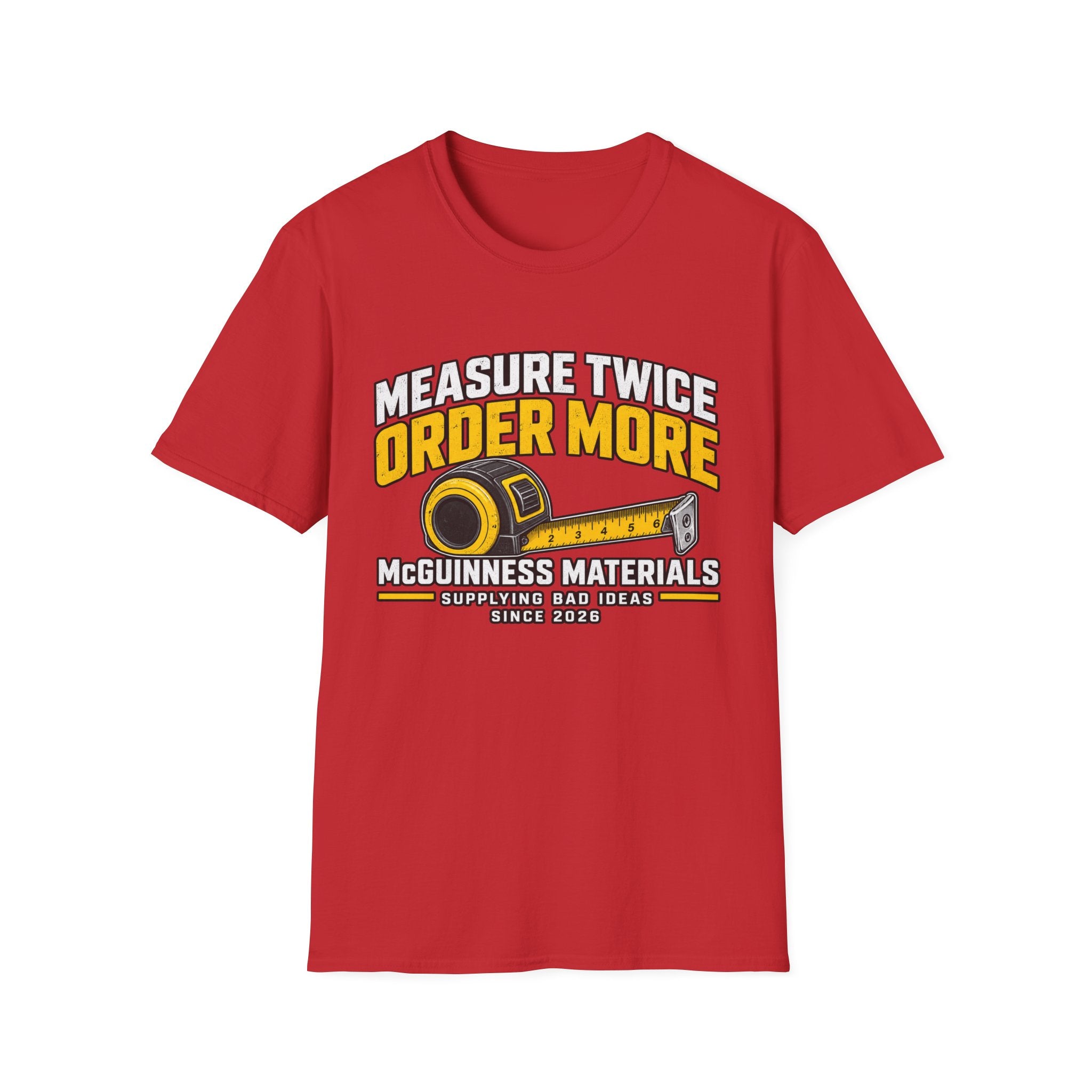 Measure Twice Order More T-Shirt — Funny Contractor Tape Measure Tee for Builders & DIY