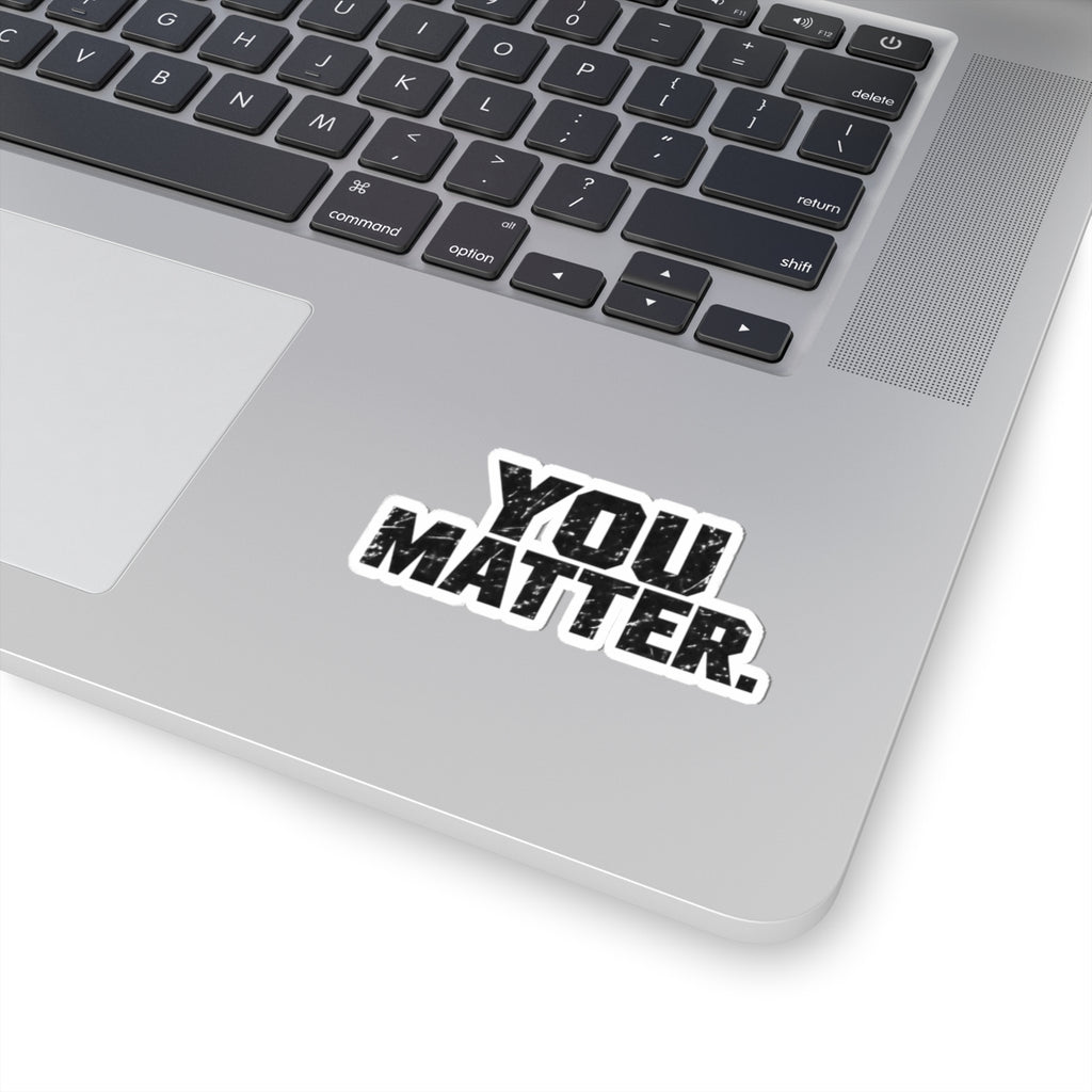 You Matter - Kiss-Cut Sticker