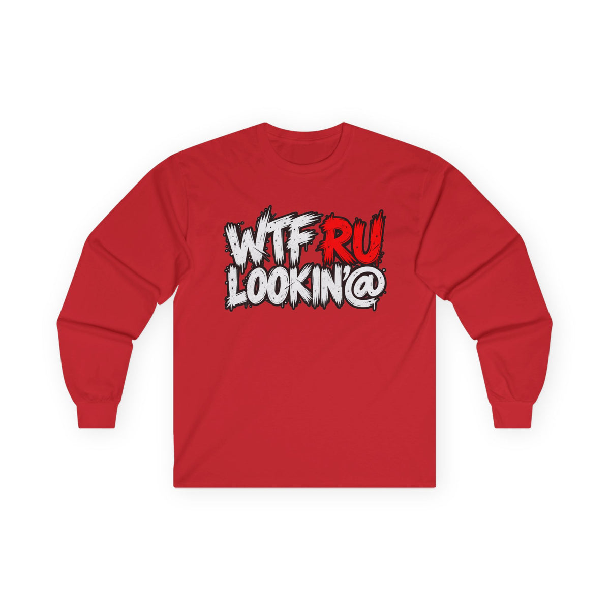 WTF RU LOOKIN AT - Unisex Ultra Cotton Long Sleeve Tee