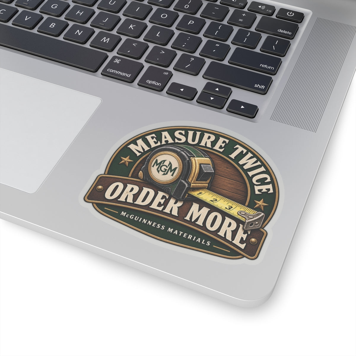 Measure Twice, Order More - Kiss-Cut Sticker