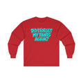 Did I Forget My Pants Again - Unisex Ultra Cotton Long Sleeve Tee