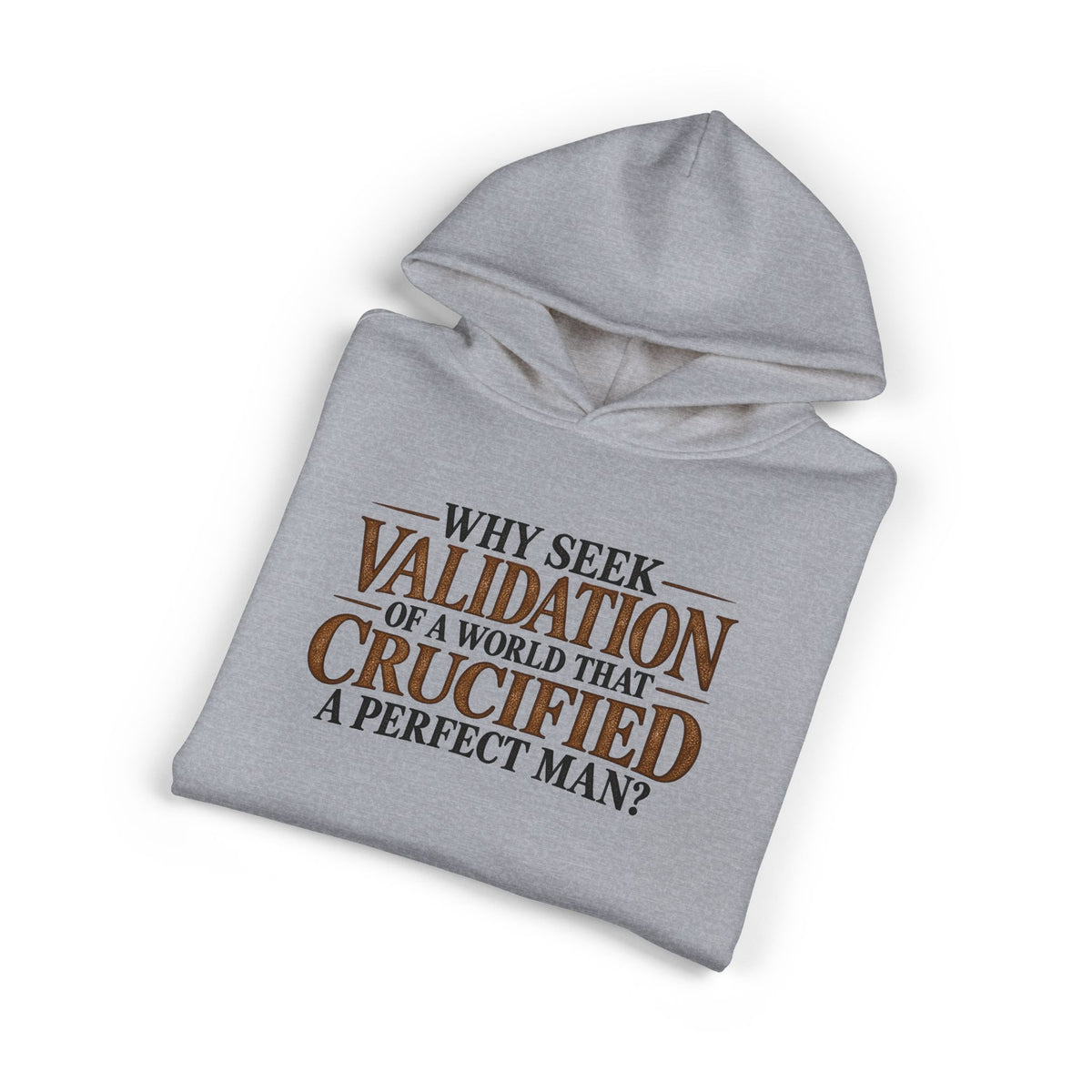 Why Seek Validation - Hoodie