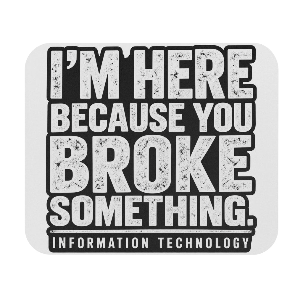 Broke Something - Mouse Pad