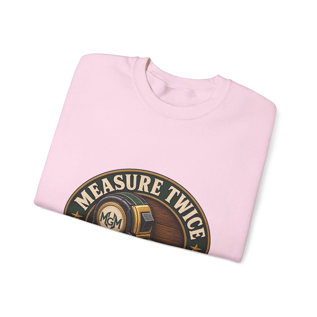 Measure Twice, Order More - Crewneck Sweatshirt