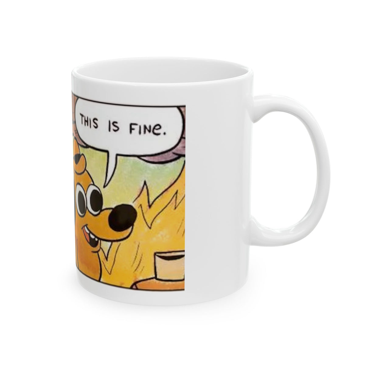 This Is Fine - Ceramic Mug 11oz and 15oz