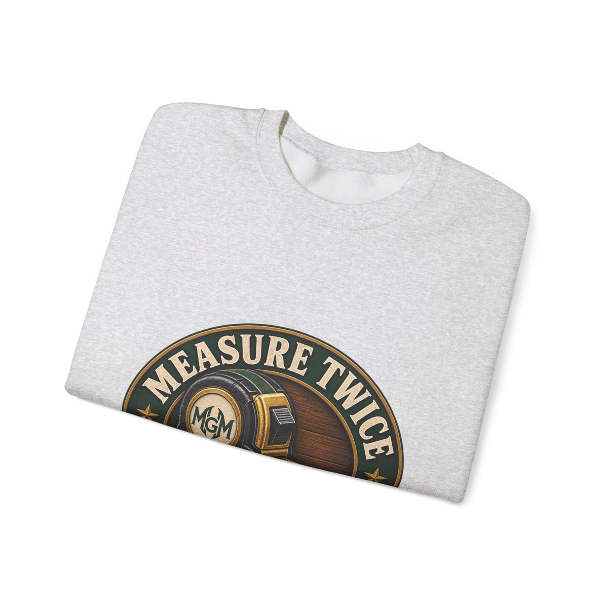 Measure Twice, Order More - Crewneck Sweatshirt